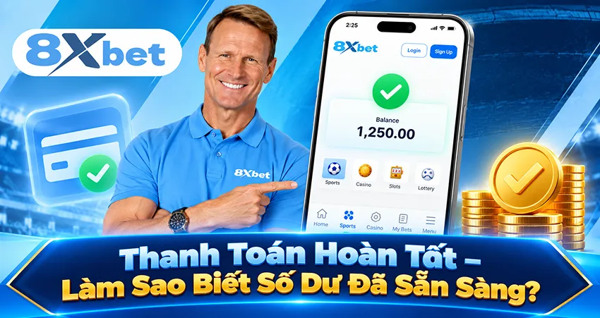 Thanh Toán Hoàn Tất – Làm Sao Biết Số Dư Đã Sẵn Sàng?