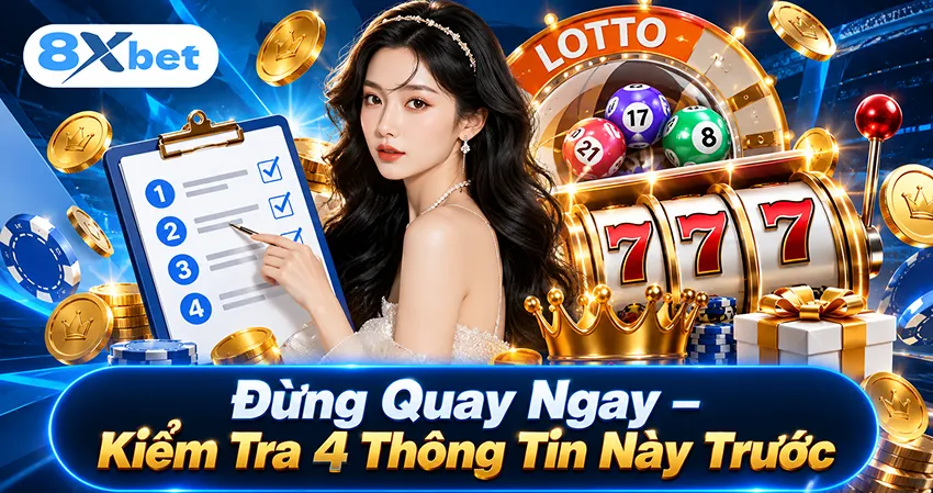 Đừng Quay Ngay – Kiểm Tra 4 Thông Tin Này Trước