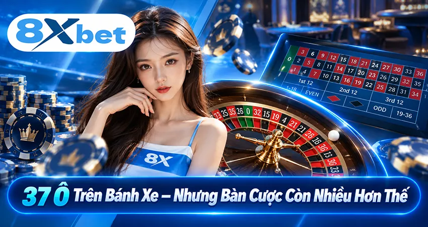 37 Ô Trên Bánh Xe – Nhưng Bàn Cược Còn Nhiều Hơn Thế