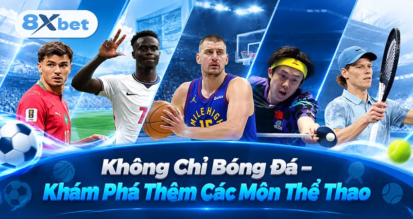 Không Chỉ Bóng Đá – Khám Phá Thêm Các Môn Thể Thao